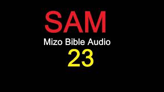 SAM 23 na Mizo Bibile Audio [upl. by Irtimed]