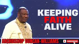 Archbishop Duncan Williams  Keeping Faith Alive [upl. by Christiansen]