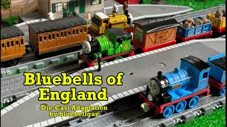 Bluebells of England  Thomas DieCast Adaptation [upl. by Anivle]