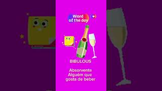 Word of the day BIBULOUS dicasdeinglestodososdias englishlearning english [upl. by Kim]