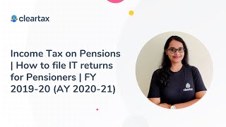 Income Tax on Pensions  How to file IT Returns for Pensioners  FY 201920 AY 202021 [upl. by Ahsitel821]