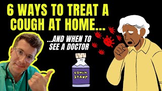 HOW TO TREAT A COUGH AT HOME  Doctor gives 6 tips plus when to see your doctor [upl. by Novick]