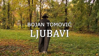 BOJAN TOMOVIĆ  LJUBAVI  Official video 2023 [upl. by Anas]