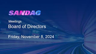 SANDAG Board of Directors–Friday November 8 2024 [upl. by Atsedom]