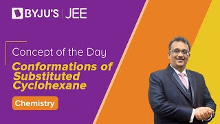 Conformations of Substituted Cyclohexane  CHEMISTRY  JEE  Concept of the Day  SM Sir [upl. by Hintze]