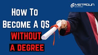 Can You Become A Quantity Surveyor Without A Degree  QS Apprenticeship [upl. by Rothmuller]