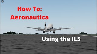 How To Aeronautica  Using the ILS [upl. by Adamsun]