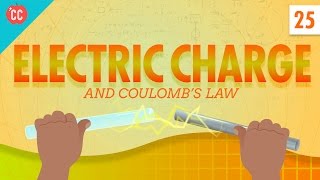 Electric Charge Crash Course Physics 25 [upl. by Ylebmik]