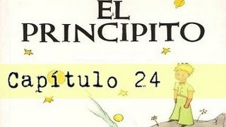 AudioLibro El Principito Capítulo 24 [upl. by Vincelette724]