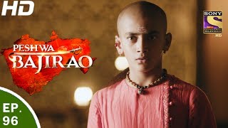 Peshwa Bajirao  पेशवा बाजीराव  Ep 96  5th Jun 2017 [upl. by Bluh]