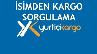 Yurtiçi Kargo İsimden Kargo Sorgulama [upl. by Neersin]