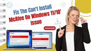 Fix the Cant Install McAfee On Windows 1110 Issue  Antivirus Tales [upl. by Ahsael]