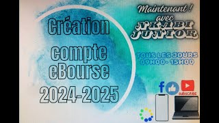 027  1547Création et demande bourse eBourse 20242025 3ème Partie [upl. by Nell36]