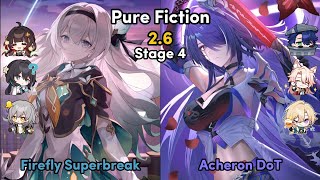 Pure Fiction 4  E1S0 Firefly Superbreak amp E0S1 Acheron DoT Hypercarry  Honkai Star Rail 26 [upl. by Leemaj525]