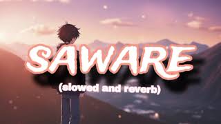 sawareArijit Singhslowed and reverb lofi song [upl. by Constantia]