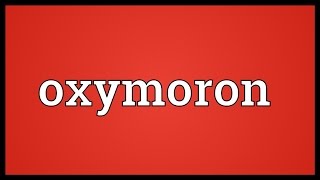 Oxymoron Meaning [upl. by Brandea]