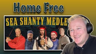 FIRST TIME HEARING Home Free  Sea Shanty Medley REACTION [upl. by Maximilian263]