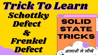 Trick To Learn Schottky And Frenkel Defect  Defects In Solid Trick  Solid State Tricks For Neet [upl. by Leis442]