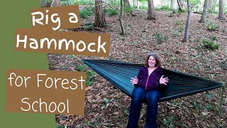 How to Rig a Hammock for Forest School  Hammock setup tips to support your Forest School skills [upl. by Dewhirst]