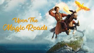 Upon the Magic Roads 2021 Movie  Anton Shagin Pavel Derevyanko Natalya S  Review and Facts [upl. by Suki]