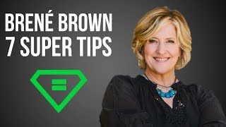 Brené Brown  7 Super Tips [upl. by Elleirad]