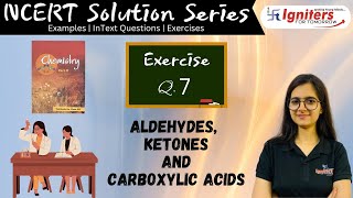 Exercise Q7  Aldehydes Ketones and Carboxylic acids  Class 12  NCERT Solution SeriesCHEMISTRY [upl. by Neiht]