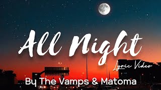 The Vamps amp Matoma  All Night Lyric Video [upl. by La Verne749]