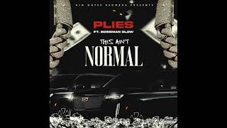 Plies amp BossMan Dlow  This Aint Normal AUDIO [upl. by Assiluy]