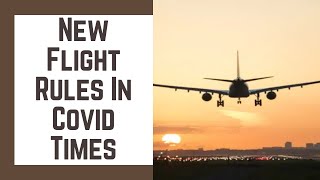 New Flight Rules In COVID Times [upl. by Merat84]