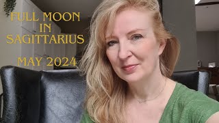 Full Moon in Sagittarius May 23rd 2024 ALL SIGNS [upl. by Monaco]