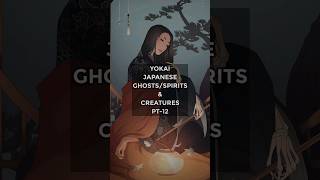 Yokai  GhostsSpirits amp Creatures Pt12 shorts yokai [upl. by Drofnil]