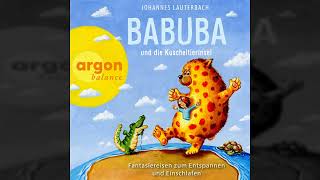 J Lauterbach  Babuba und die Kuscheltierinsel  Babuba  Fantasiereisen für Kinder ab 2 Jahren [upl. by Airdnola]