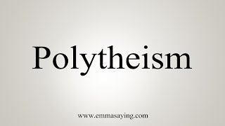 How To Say Polytheism [upl. by Notnert]