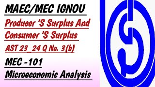 Producer S And Consumer S Surplus MEC 101 Microeconomic Analysis MAEC MEC IGNOU Assignment 24 [upl. by Picker]