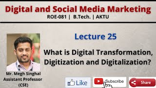 Lecture25 What is Digital Transformation Digitization and Digitalization ROE081 BTech AKTU [upl. by Eenaj]