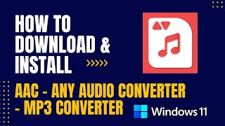 How to Download and Install AAC  Any Audio Converter  MP3 Converter For Windows [upl. by Laurene]