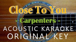 Close to you  Carpenters Acoustic Karaoke [upl. by Crispa]