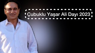 Çubuklu Yaşar Ali Dayı 2023 [upl. by Dougy]