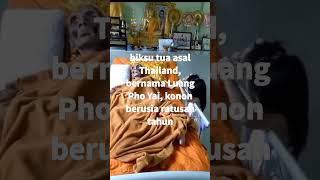 biksu tua asal Thailand bernama Luang Pho Yai konon berusia 109 tahun [upl. by Alenas626]