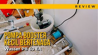 REVIEW Mesin Pendorong Air Rumah Wasser PB 60 EA Pompa Booster Satu Tahun Pemakaian [upl. by Ladnor]