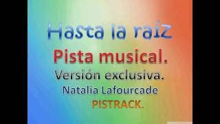 Hasta la raiz  Natalia lafourcade  pista musical  versión exclusiva [upl. by Jeremie543]