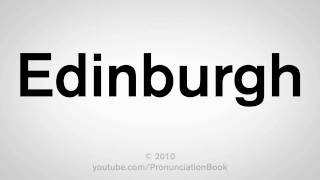 How To Pronounce Edinburgh [upl. by Eixel]