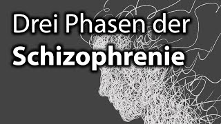 Drei Phasen der Schizophrenie Krankheitsverlauf [upl. by Crosley]