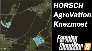 Farming Simulator 19  Map First Impression  HORSCH Agrovation Knezmost [upl. by Gellman280]