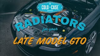 Cold Case Radiators for Your Late Model Pontiac GTO LS1 amp LS2 [upl. by Oberstone320]