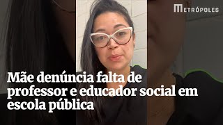 Mãe denuncia falta de professor e educador social em escola pública [upl. by Yticilef]