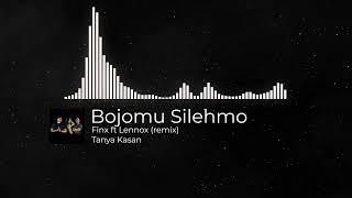 Bojomu Silehno Finx ft Lennox Club Remix  Tanya Kasan [upl. by Louisa]