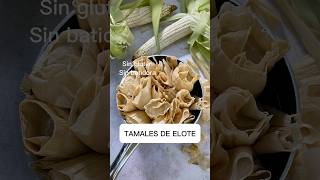 Mis tamales favoritos De elote Todo a la licuadora y cocción al vapor cocinaglutenfree tamales [upl. by Lisabeth]