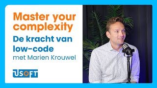 quotDe kracht van lowcodequot met Marien Krouwel  3 Master your complexity podcast [upl. by Hinman]