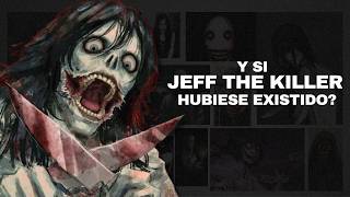 Y si JEFF The Killer fuera REAL [upl. by Ahseek379]